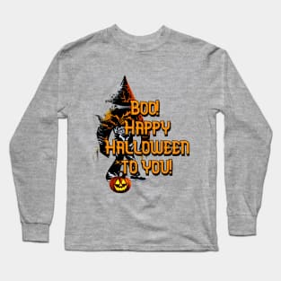 Boo! Happy Halloween to you! Long Sleeve T-Shirt